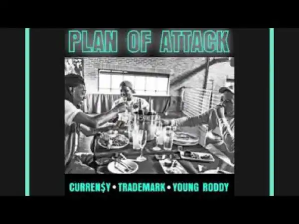 Curren$y x Trademark Da Skydiver x Young Roddy - "Plan Of Attack"